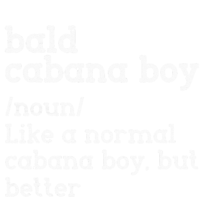 Bald Cabana Boy Definition Funny Humorous T-Shirt