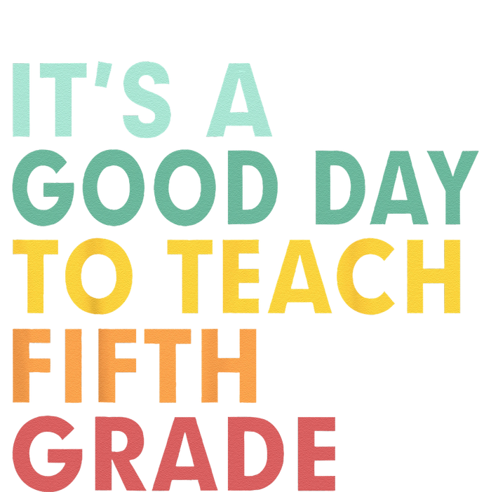 Back To School Its A Good Day To Teach Fifth Grade Teacher Women's Pullover Hoodie