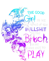 The Good Girl In Me Got Tired Of The Bullshit SKull Rose Sweatshirt Cinch Pack Bag