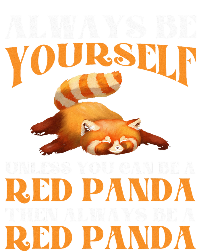 Always Be Yourself Always Be Panda Red Panda Red Lover Womens California Wash Sweatshirt