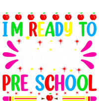 Im Ready To Crush Preschool Teacher Students Back To School Gift T-Shirt