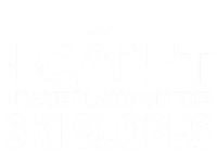 I Cant I Have Plans On The Ski Slopes Snow Skiing Gift T-Shirt