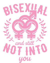 Bisexual And Still Not Into You Cute Bi Pride Flag Quotes Funny Gift T-Shirt