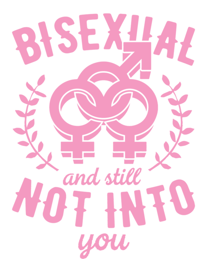 Bisexual And Still Not Into You Cute Bi Pride Flag Quotes Funny Gift T-Shirt