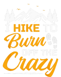 I Hike To Burn Off The Crazy Funny Hiking Tie-Dye T-Shirt