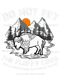 Do Not Pet The Fluffy Cows Bison Yellowstone National Park Women's T-Shirt