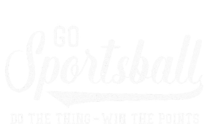 Go Sportsball! Do The Thing Win The Points Funny Sports T-Shirt