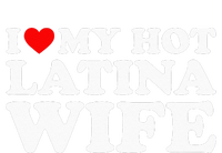 I Love My Hot Latina Wife T-Shirt