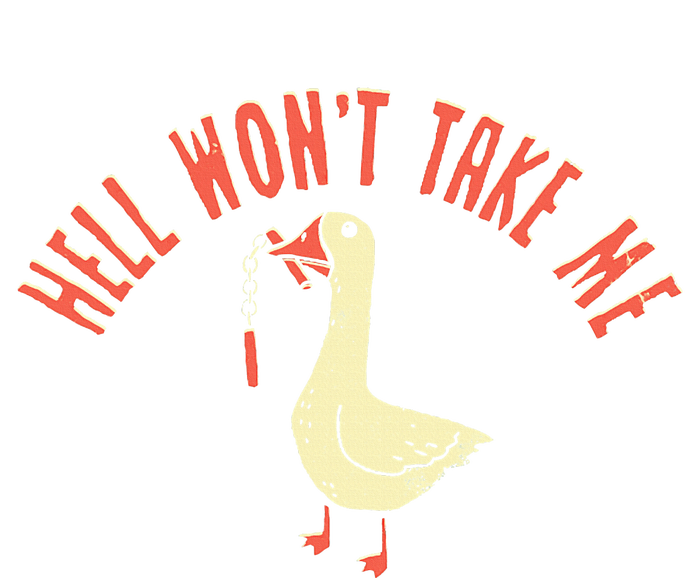 Hell Wont Take Me Funny Duck T-Shirt