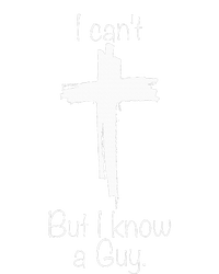 I Cant But I Know A Guy Jesus Cross Funny Christian Tall Hoodie