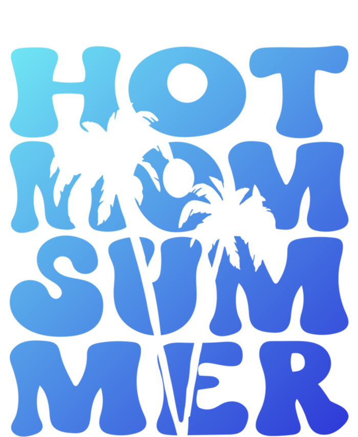 Hot Mom Summer Tee Hot Summer Clothing Gift T-Shirt