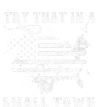 Try That In A Small Country Western TownCountry Music Lover T-Shirt