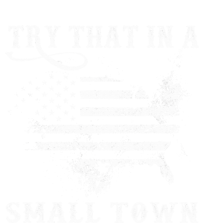 Try That In A Small Country Western TownCountry Music Lover T-Shirt