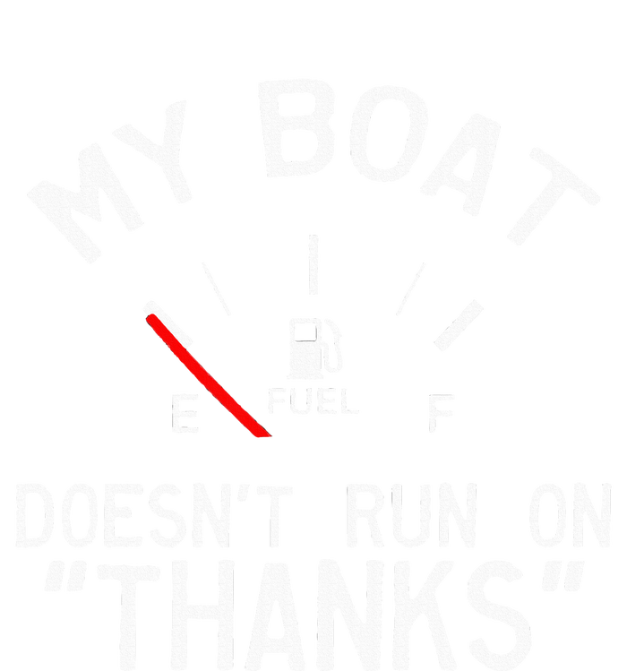 My Boat Doesnt Run On THANKS Funny Boating T-Shirt