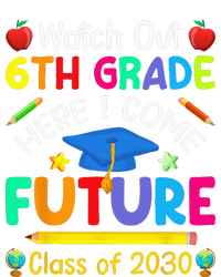 Watch Out 6th Grade Here I Come Future Class Of 2030 T-Shirt