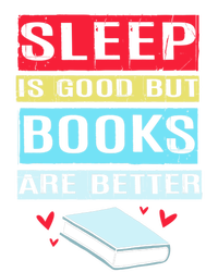 Sleep Is Good But Books Are Better Funny Bookworm Gift T-Shirt