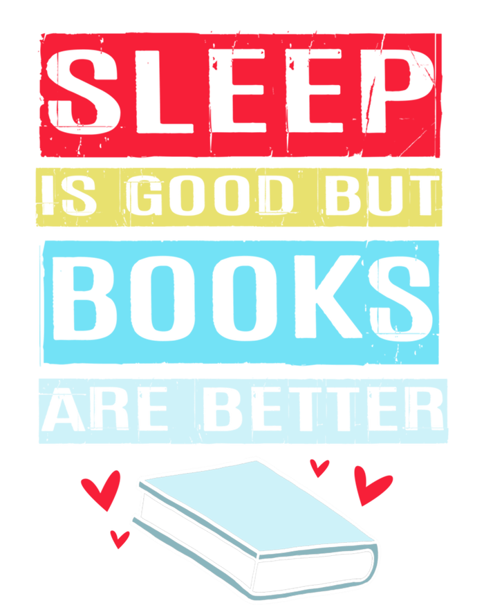 Sleep Is Good But Books Are Better Funny Bookworm Gift T-Shirt