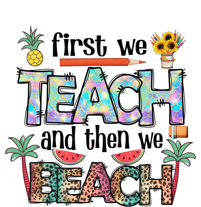 Summer Vacation Teacher Saying Gift First Teach Then Beach Gift Tank Top