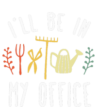 Ill Be In My Office Garden Funny Gardening Hoodie