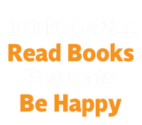 Book Lover Gift Coffee Read Books Pet Cats Be Happy Gift T-Shirt