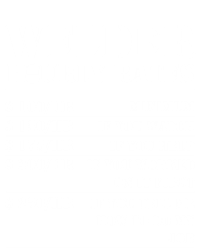 Welder Hourly Rate Funny Welding Worker Gift Great Gift T-Shirt