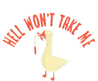 Hell Wont Take Me Funny Duck Garment-Dyed Heavyweight T-Shirt