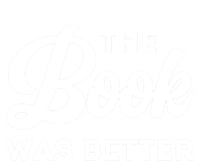 The Book Was Better Funny Author Lover Gift T-Shirt