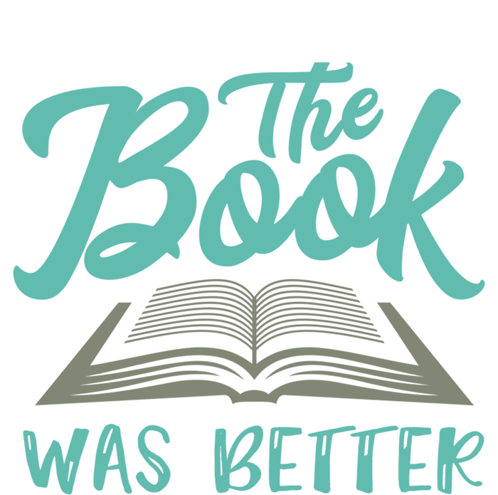 The Read Book Was Better Great Book Reader Lover Literary Funny Gift T-Shirt