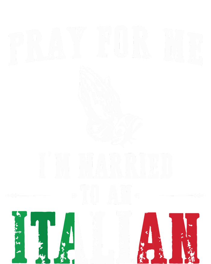 Pray For Me Im Married To An Italian Funny Gift Tee Premium T-Shirt