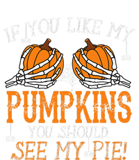 Like My Pumpkins See My Pie Adult Humor Funny Halloween Gift Tie-Dye T-Shirt