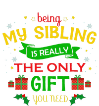 Being My Sibling Is Really The Only Gift You Need Christmas T-Shirt