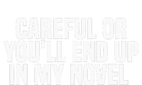 Careful Or Youll End Up In My Novel Funny Book Writer V-Neck T-Shirt