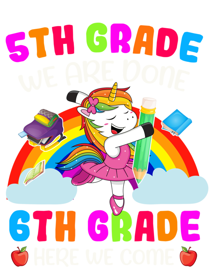 5Th Grade We Are Done 6Th Grade Here We Come Unicorn Meaningful Gift Kids Long Sleeve Shirt