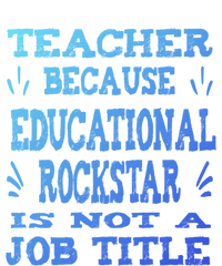 Funny Teacher Because Educational Rockstar Not A Job Title Cute Gift T-Shirt