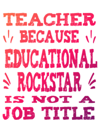 Funny Teacher Because Educational Rockstar Not A Job Title Cute Gift Long Sleeve Shirt