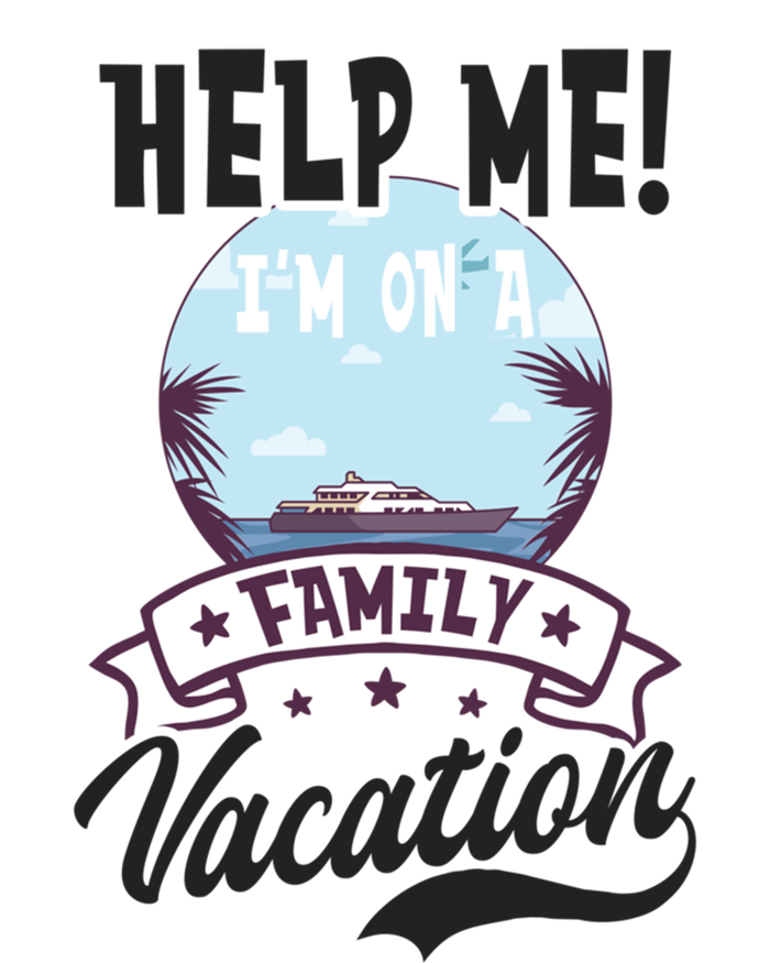 Help Me Family Vacation Design Cruise Vacation Gift T-Shirt