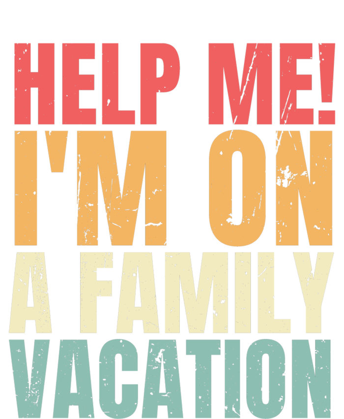 Help Me Im On A Family Vacation Funny Family Matching Gift Mesh Reversible Basketball Jersey Tank