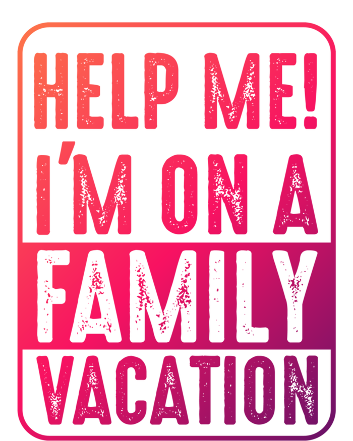 Help Me Im On A Family Vacation Holiday Trips Funny Quotes Gift Tote Bag