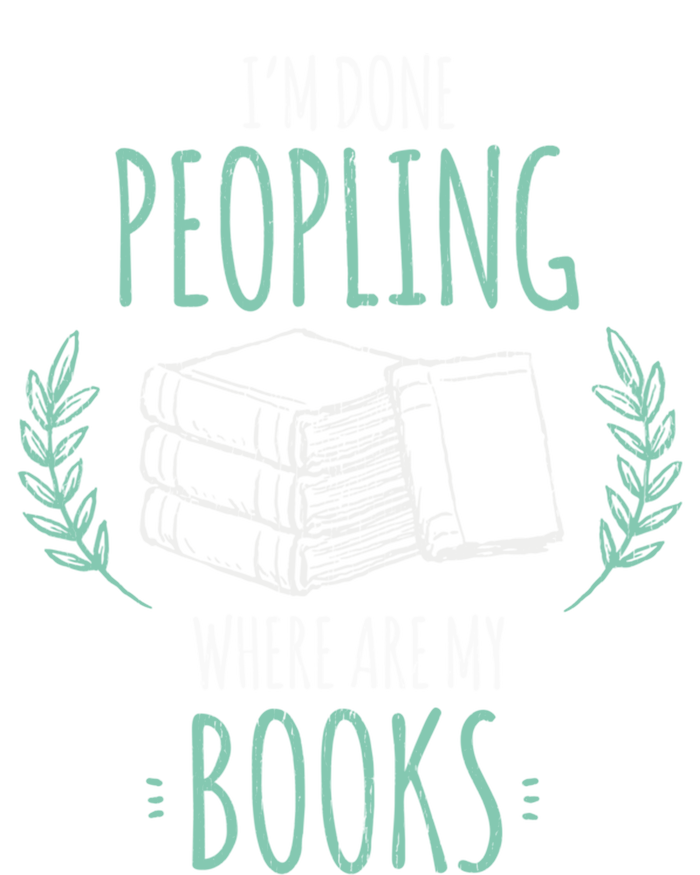 Im Done Peopling Where Are My Books Reader Book Lover Meaningful Gift Tie-Dye T-Shirt