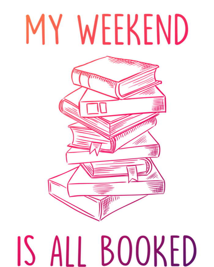 My Weekend Is All Booked Funny Reading Book Lover Librarian Great Gift T-Shirt