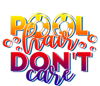 Pool Hair Dont Care Funny Pool Party Gift T-Shirt