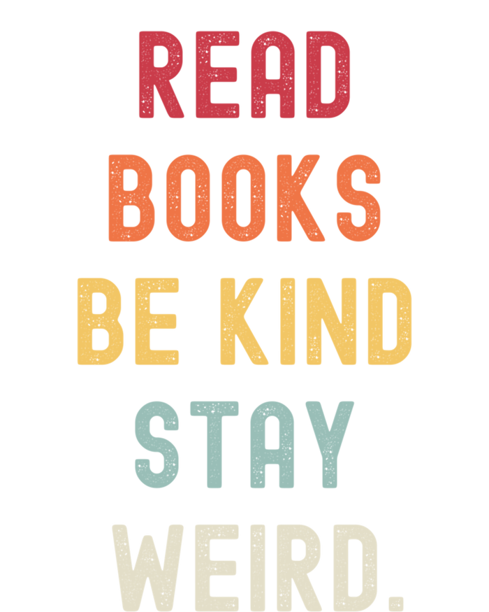 Read Books Be Kind Stay Weird Funny Book Lover Vintage Gift T-Shirt