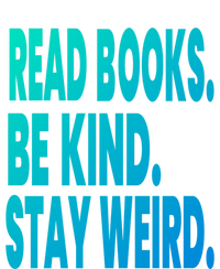 Read Books Be Kind Stay Weird Reading Great Gift Tie-Dye Long Sleeve Shirt