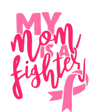 Breast Cancer Awareness My Mom Is A Fighter Family Matching Gift For Mother Women's T-Shirt