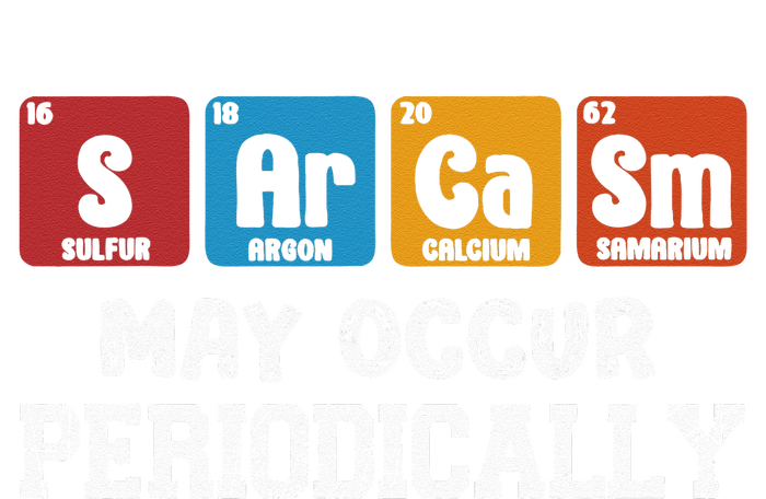 Chemistry Sarcasm May Occur Periodically Periodic Table Dry Zone Grid Polo