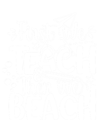 Teacher First We Teach And Then We Beach Last Day Of School Gift Toddler Hoodie