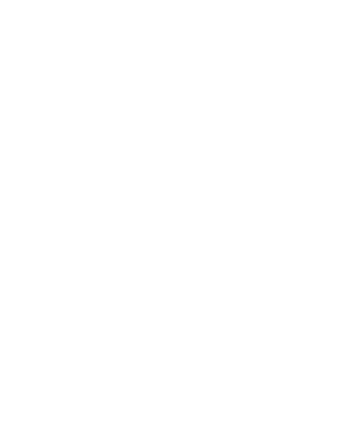 Teacher First We Teach And Then We Beach Last Day Of School Gift Toddler Hoodie