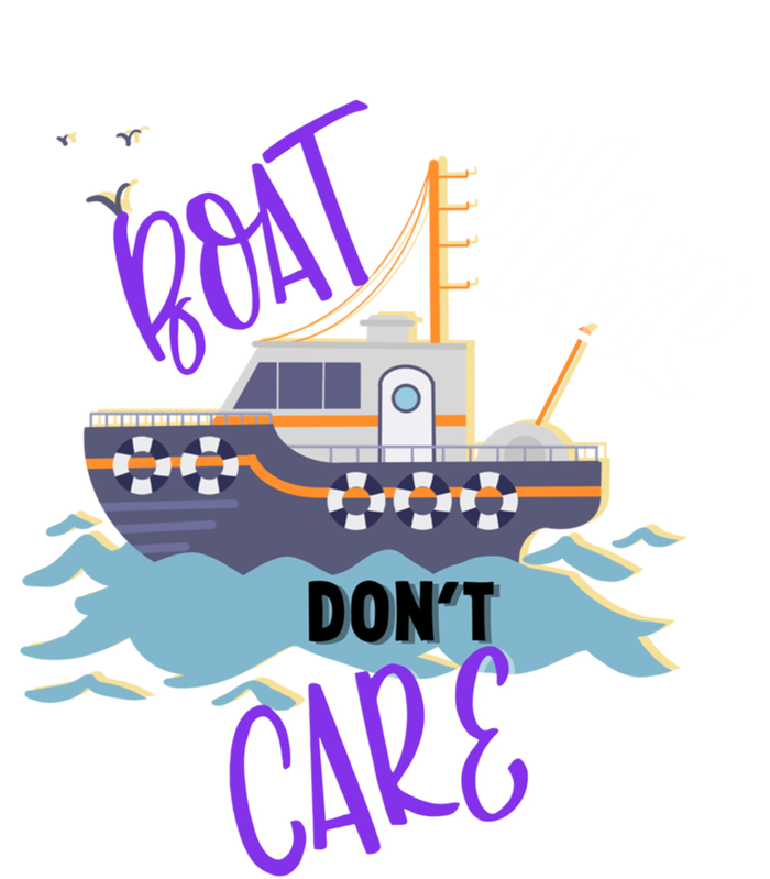 Boat Hair Dont Care Gift Cute Meaningful Gift T-Shirt