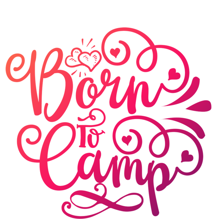 Born To Camp Nice Camping Décor Theme Cool Gift Tall Hoodie