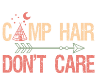 Camp Hair Dont Care Camping Camper Gift T-Shirt